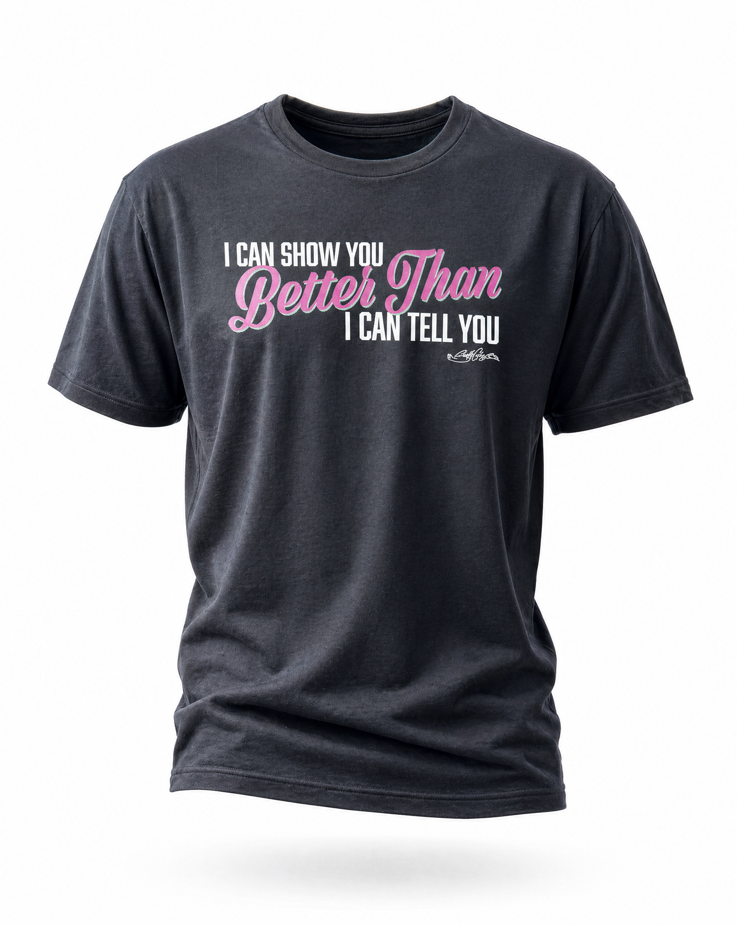 Show You Better T-Shirt