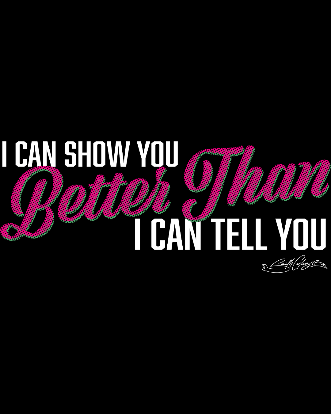 Show You Better T-Shirt