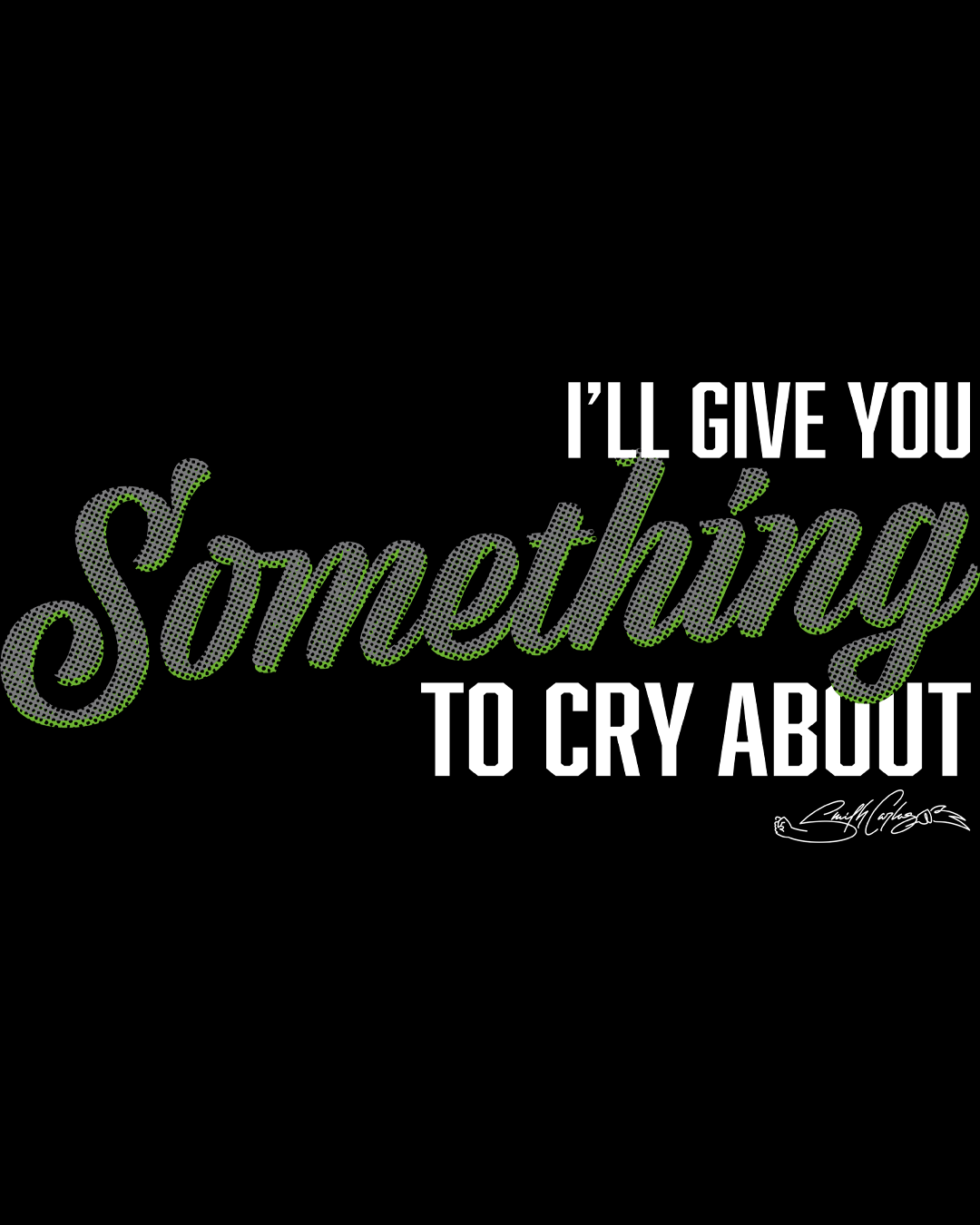 Something to Cry About T-Shirt