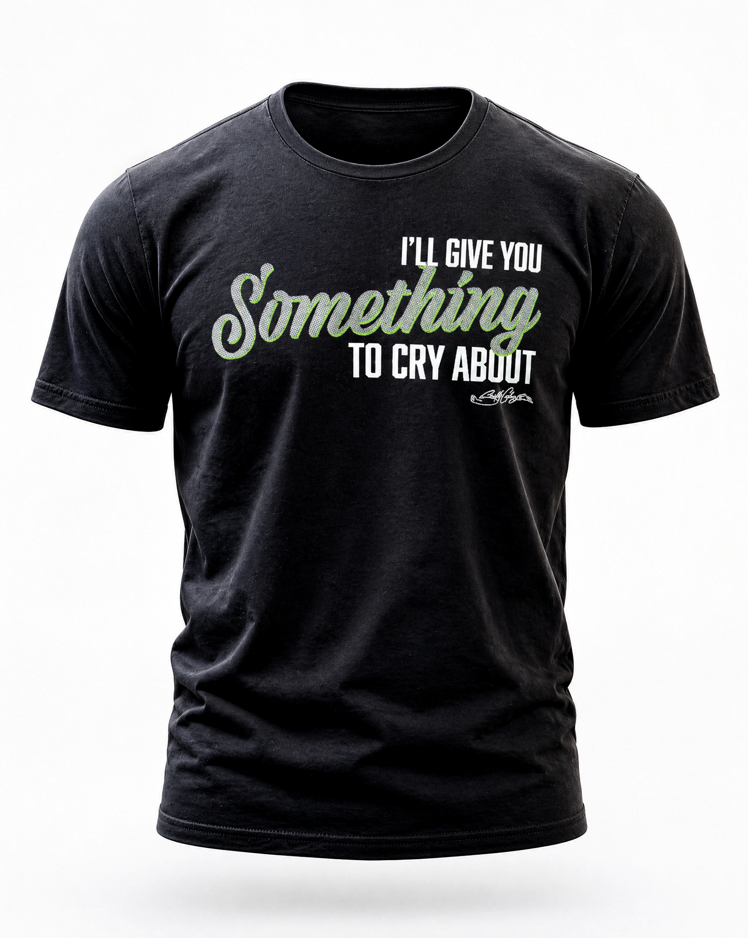 Something to Cry About T-Shirt