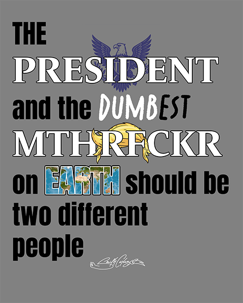 President Dumb Mthrfckr T-Shirt