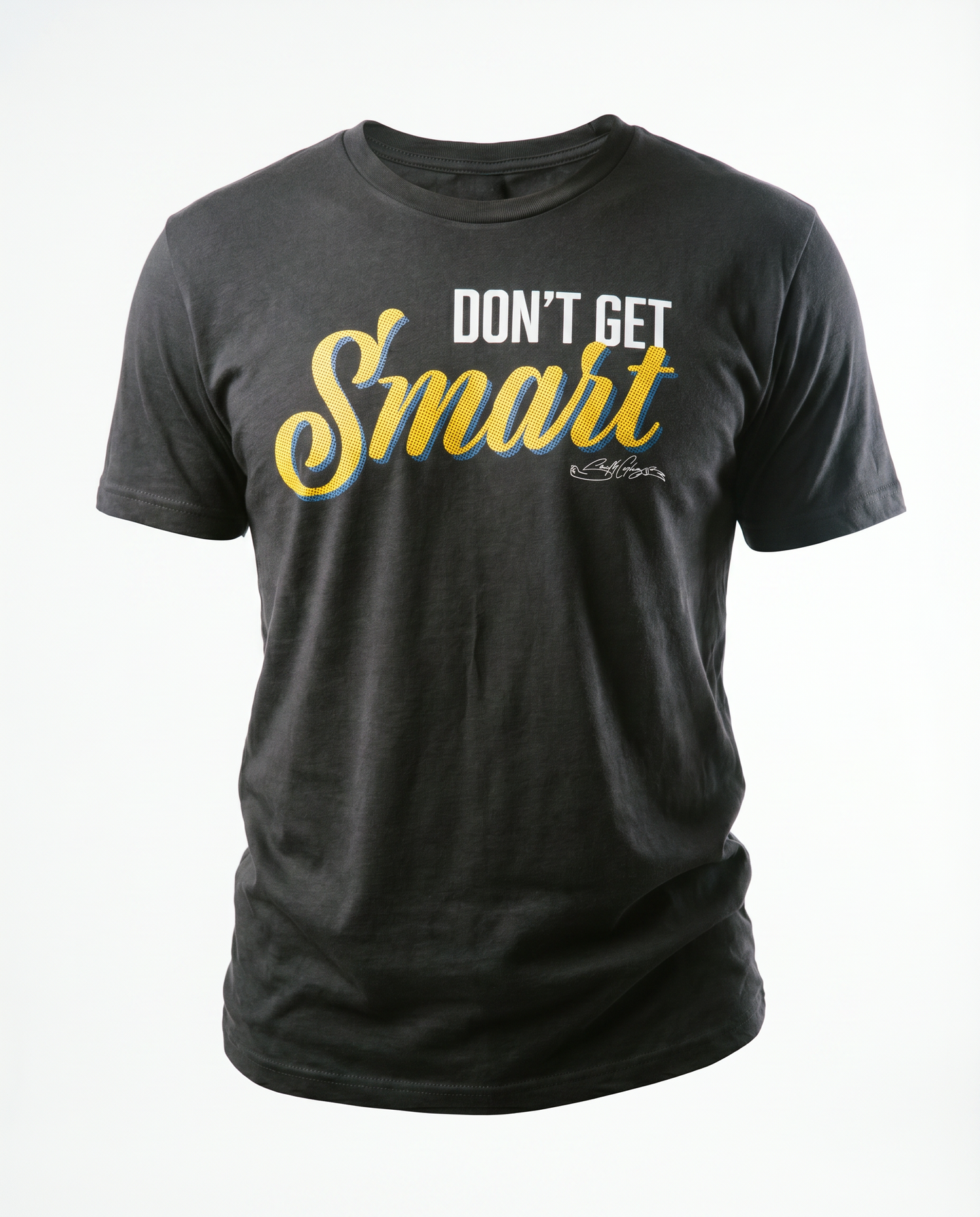 Don't Get Smart T-Shirt